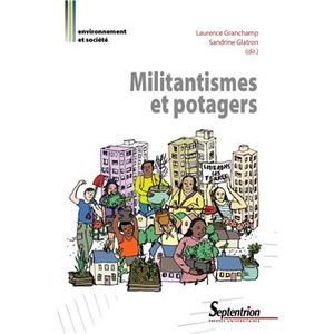 MILITANTISMES ET POTAGERS, sous la direction de Laurence Granchamp et Sandrine Glatron